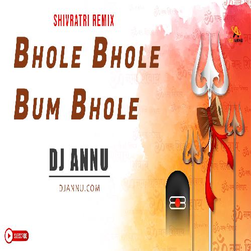 Bhole Bhole Bam Bhole - Lectro Shivratri 2023 - DJ Annu